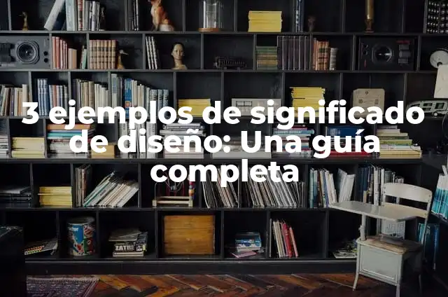 Significado de Sinécdoque y un Ejemplo 4 3 ejemplos de significado de diseño: Una guía completa