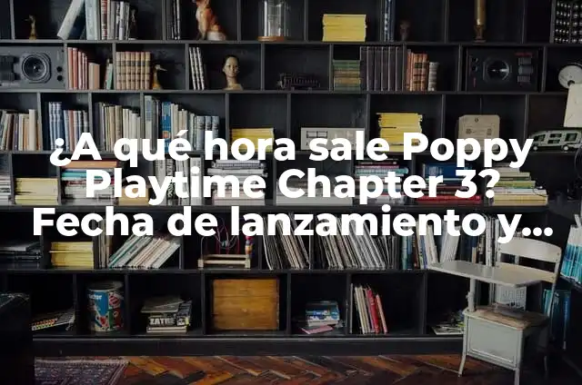A qué hora sale Solo Leveling en España - ¡Fecha y hora de estreno! 4 ¿A qué hora sale Poppy Playtime Chapter 3? Fecha de lanzamiento y detalles