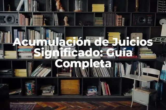Acumulación de Líquido en el Abdomen: Causas, Síntomas y Tratamiento 8 Acumulación de Juicios Significado: Guía Completa
