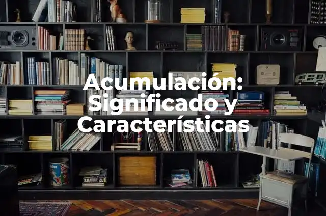 Acumulación de Líquido en el Abdomen: Causas, Síntomas y Tratamiento 5 Acumulación: Significado y Características