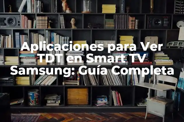 Cómo Puedo Ver Fútbol Gratis en Mi Smart TV Samsung: GuíaCompleta 5 Aplicaciones para Ver TDT en Smart TV Samsung: Guía Completa
