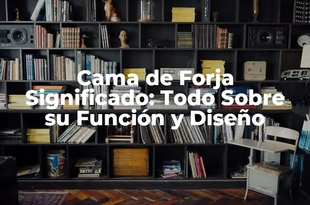 Cómo hacer un ventilador casero con motor 7 Cama de Forja Significado: Todo Sobre su Función y Diseño
