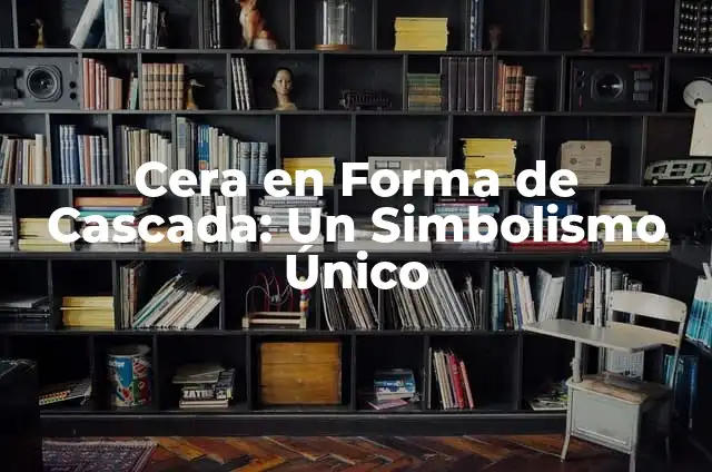 Cómo hacer tarjeta en cascada 6 Cera en Forma de Cascada: Un Simbolismo Único