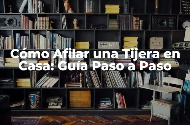 Eneagrama significado de cada número 3 Cómo Afilar una Tijera en Casa: Guía Paso a Paso