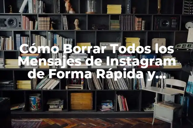 Cómo Borrar Todos los Chats de Instagram de Forma Segura y Permanente 3 Cómo Borrar Todos los Mensajes de Instagram de Forma Rápida y Segura