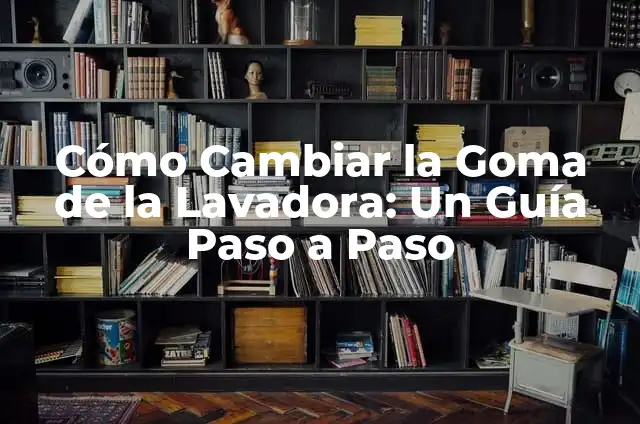Como hacer para que llene la lavadora Samsung WA16F7L8 4 Cómo Cambiar la Goma de la Lavadora: Un Guía Paso a Paso