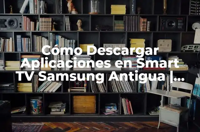 Cómo Puedo Ver Fútbol Gratis en Mi Smart TV Samsung: GuíaCompleta 3 Cómo Descargar Aplicaciones en Smart TV Samsung Antigua | Guía Completa