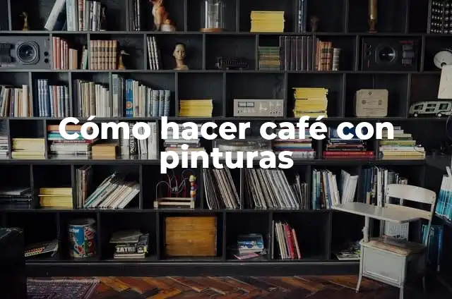 Mejores pinturas de Toledo significado 4 Cómo hacer café con pinturas