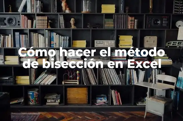 Cómo hacer drones de cartón 6 Cómo hacer el método de bisección en Excel