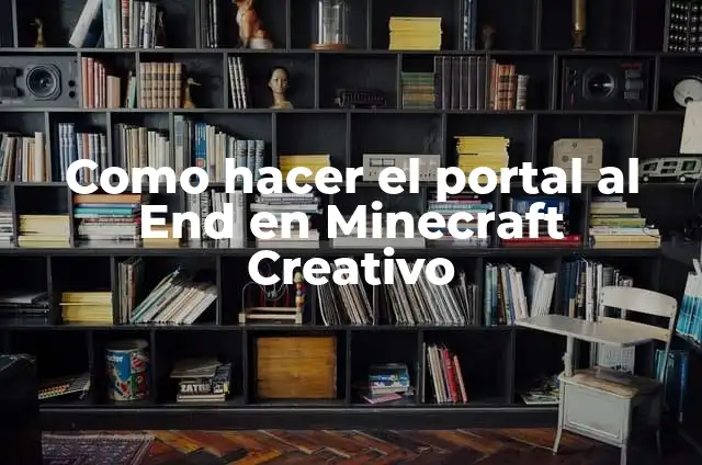 Cómo Hacer el Portal del End en Minecraft (Guía Completa y Detallada) 4 Como hacer el portal al End en Minecraft Creativo