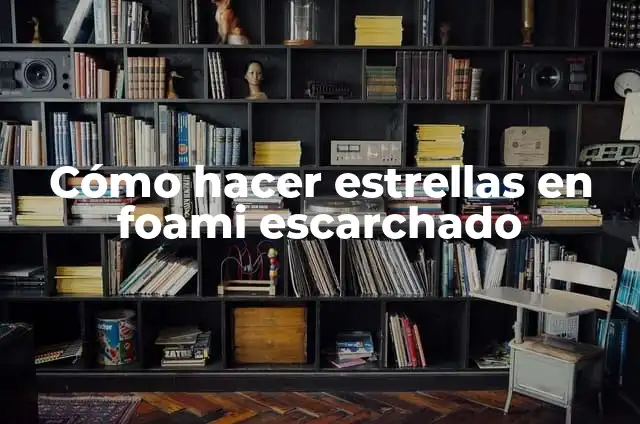 20 Sencillos Centros de Mesa para Boda que Impresionarán a tus Invitados 3 Cómo hacer estrellas en foami escarchado