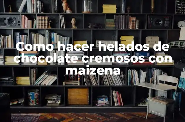 Como Hacer Atole de Maizena con Agua 6 Como hacer helados de chocolate cremosos con maizena