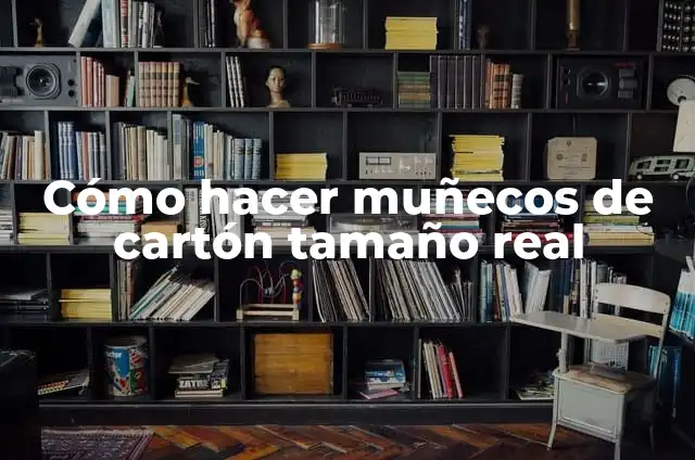 Cómo hacer círculos de chocolate para decorar 3 Cómo hacer muñecos de cartón tamaño real