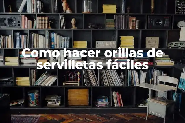 Cómo hacer orillas para servilletas de una sola vuelta 4 Como hacer orillas de servilletas fáciles