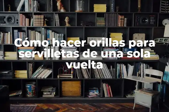 Como hacer flores de listón de organza para servilletas 6 Cómo hacer orillas para servilletas de una sola vuelta