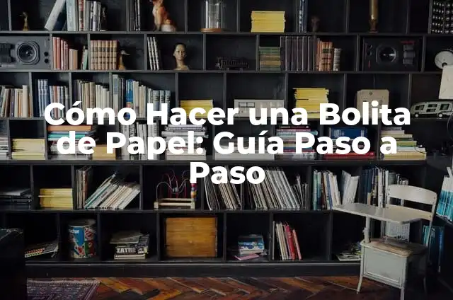 Sangre en las heces con moco: ¿Qué significa y cómo tratarla? 5 Cómo Hacer una Bolita de Papel: Guía Paso a Paso