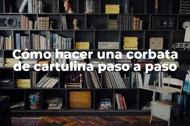 C贸mo Hacer un Gorro de Bruja de Cartulina Paso a Paso 4 C贸mo hacer una corbata de cartulina paso a paso