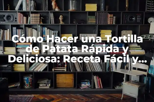 Cómo Hacer Tortilla de Patatas con Cebolla: Receta y Consejos 6 Cómo Hacer una Tortilla de Patata Rápida y Deliciosa: Receta Fácil y Práctica