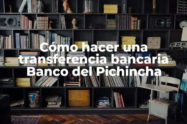Como hacer una transferencia a una tarjeta de correos 4 Cómo hacer una transferencia bancaria Banco del Pichincha