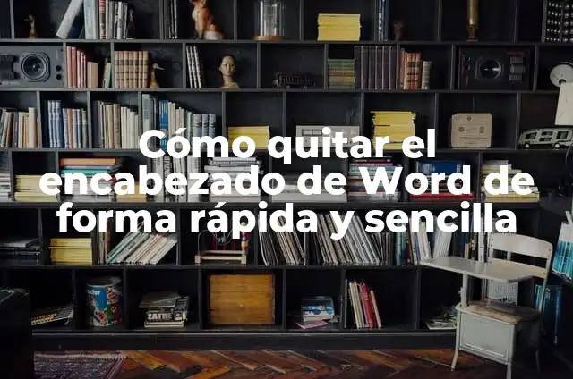 El significado de un encabezado de carta 4 Cómo quitar el encabezado de Word de forma rápida y sencilla
