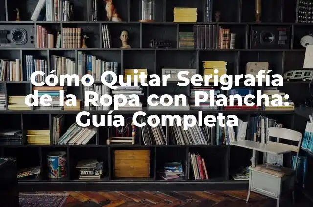 Cómo hacer caja de luz para serigrafía 6 Cómo Quitar Serigrafía de la Ropa con Plancha: Guía Completa