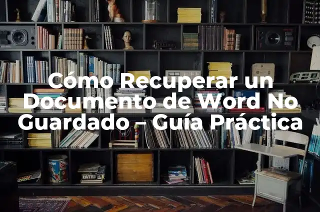Cómo hacer un documento tipo revista en Word 7 Cómo Recuperar un Documento de Word No Guardado – Guía Práctica