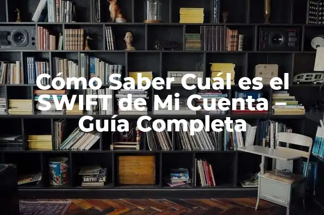 Donde Ver El Club de los Poetas Muertos: Guía Completa y Detallada 5 Cómo Saber Cuál es el SWIFT de Mi Cuenta – Guía Completa