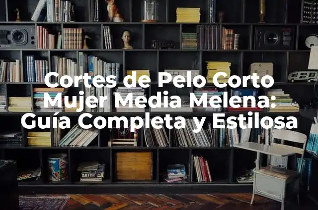 Media Melena con Flequillo Largo Abierto: El Corte de Pelo Ideal para Mujeres 3 Cortes de Pelo Corto Mujer Media Melena: Guía Completa y Estilosa