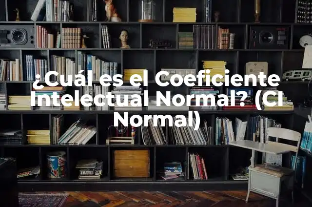 ¿Cuál es el Coeficiente Intelectual Normal? (CI Normal)