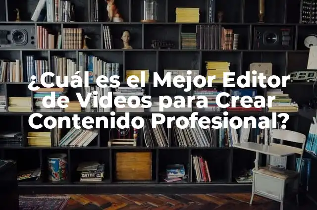 Banco de Videos sin Derechos de Autor: Descubre los Secretos del Contenido Gratuito 3 ¿Cuál es el Mejor Editor de Videos para Crear Contenido Profesional?