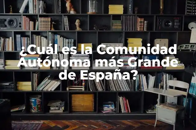 La Tabla Periódica: ¿Cuántos Elementos Tiene Exactamente? 8 ¿Cuál es la Comunidad Autónoma más Grande de España?