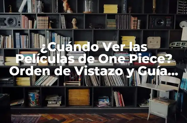 ¿Dónde Ver One Piece en Español? - Guía Completa y Actualizada 3 ¿Cuándo Ver las Películas de One Piece? Orden de Vistazo y Guía Definitiva
