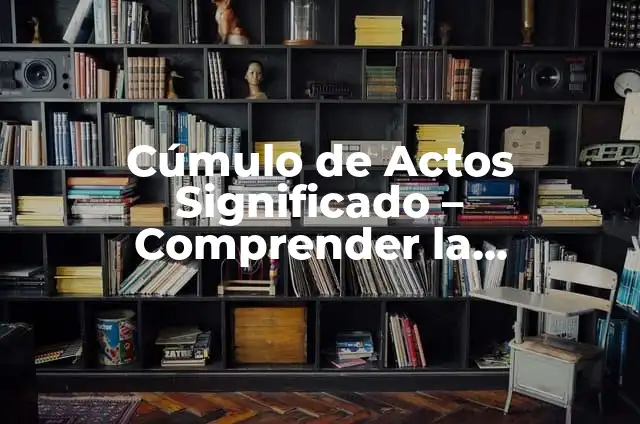 Acumulación de Líquido en el Abdomen: Causas, Síntomas y Tratamiento 7 Cúmulo de Actos Significado – Comprender la Acumulación de Actos