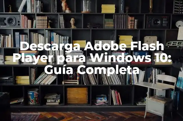 Fondos de Pantalla de FC Barcelona: Descarga y Personaliza tu Escritorio 5 Descarga Adobe Flash Player para Windows 10: Guía Completa