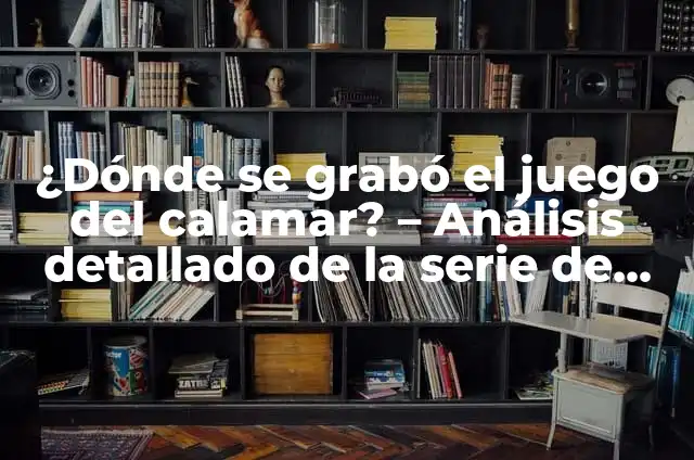 Secretos de Familia Temporada 2 Capítulo 1: Análisis y Spoilers 3 ¿Dónde se grabó el juego del calamar? – Análisis detallado de la serie de Netflix
