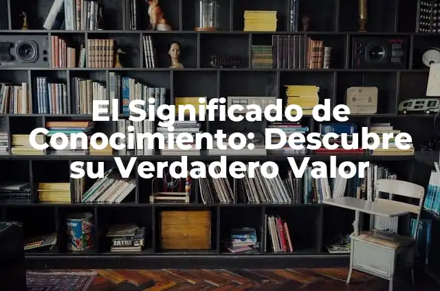 Descubre el Verdadero Significado de Fetch 3 El Significado de Conocimiento: Descubre su Verdadero Valor