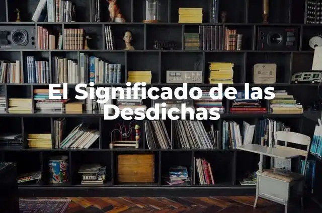 El Significado de las Desdichas
