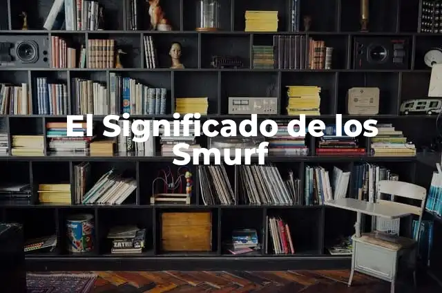 Cómo hacer cuadrogramas 3 El Significado de los Smurf