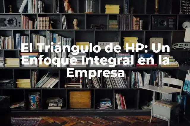Cómo hacer flechas en el teclado de laptop 3 El Triángulo de HP: Un Enfoque Integral en la Empresa