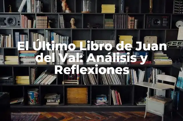 La Vida Da Muchas Vueltas Frases: Reflexiones y Análisis 4 El Último Libro de Juan del Val: Análisis y Reflexiones
