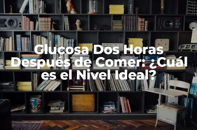 Cual es la Frecuencia Cardiaca Normal: Guía Completa y Actualizada 4 Glucosa Dos Horas Después de Comer: ¿Cuál es el Nivel Ideal?