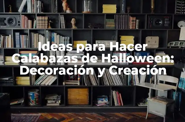 30 Ideas para Hacer una Calabaza de Halloween Única y Espeluznante 5 Ideas para Hacer Calabazas de Halloween: Decoración y Creación