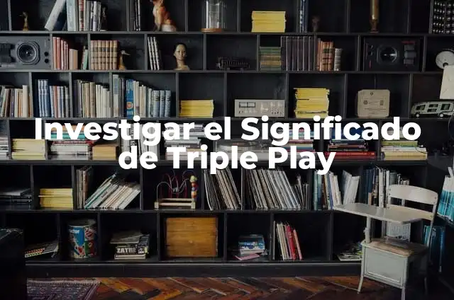 Cómo Calcular el Resultado de Triple de la Once - Guía Detallada 6 Investigar el Significado de Triple Play