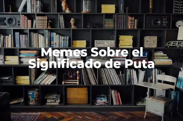 Memes de Piñas y su Impacto Cultural 6 Memes Sobre el Significado de Puta