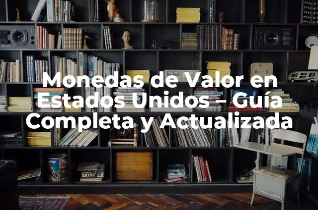 Cómo hacer cartones para monedas 7 Monedas de Valor en Estados Unidos – Guía Completa y Actualizada