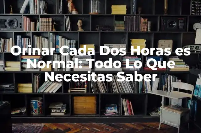 Cual es la Frecuencia Cardiaca Normal: Guía Completa y Actualizada 7 Orinar Cada Dos Horas es Normal: Todo Lo Que Necesitas Saber