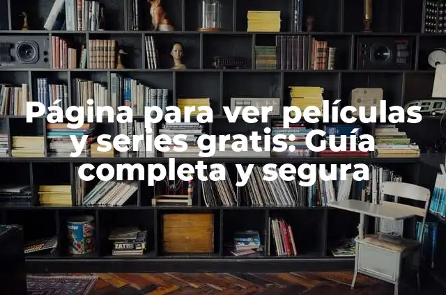 Ver Películas Gratis en YouTube: Guía Completa y Segura 4 Página para ver películas y series gratis: Guía completa y segura