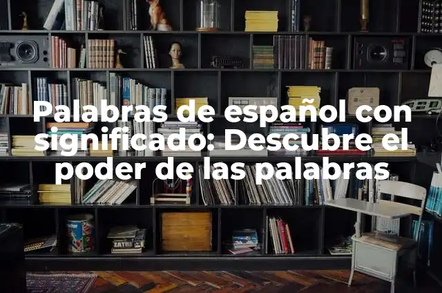 Cómo hacer ojos de Minions con foami 6 Palabras de español con significado: Descubre el poder de las palabras