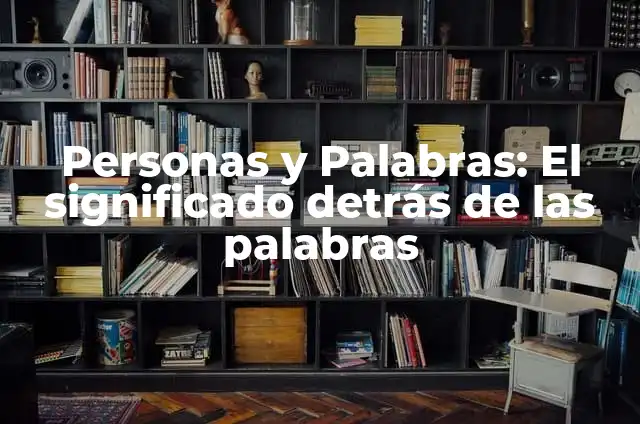 Cómo hacer ojos de Minions con foami 5 Personas y Palabras: El significado detrás de las palabras