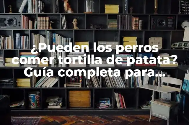 Frutas que pueden comer los perros: Guía completa y segura 5 ¿Pueden los perros comer tortilla de patata? Guía completa para dueños de perros